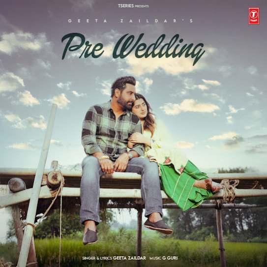 Pre Wedding Geeta Zaildar Mp3 Song Download Djjohal